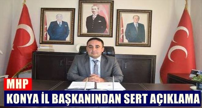 MHP Konya İl Başkanı Av Murat Çiçek´ten Hükümete sert sözler
