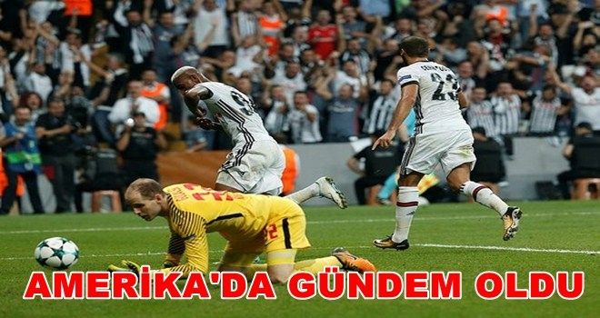 Beşiktaş ABD´de gündem oldu