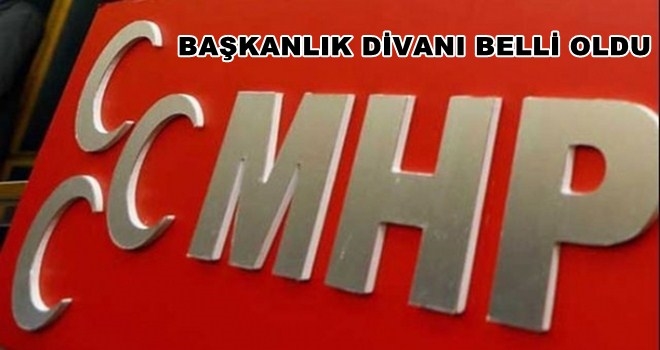 MHP Başkanlık Divanı üyeleri belli oldu