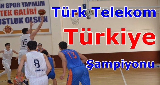 Türk Telekom Türkiye Şampiyonu oldu