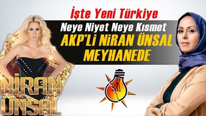AKP´li Niran Ünsal Yılbaşında Başörtüsünü Çıkarıyor