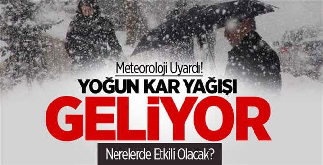 Meteoroloji Uyardı! Yoğun Kar Yağışı Geliyor