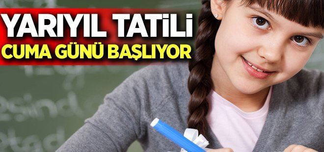 Yarıyıl tatili Cuma günü başlıyor