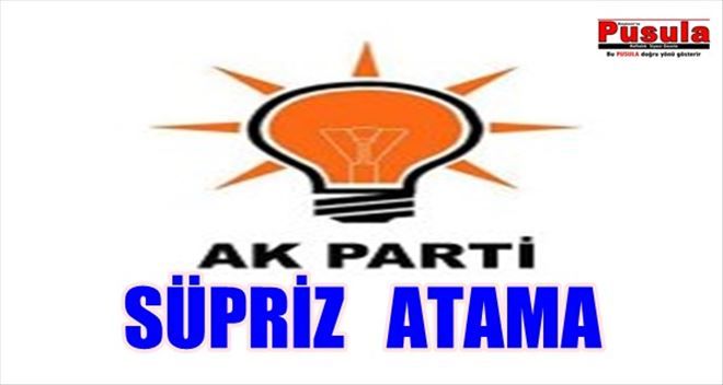  AK PARTİ ETİMESGUT İLÇEYE SÜPRİZ ATAMA