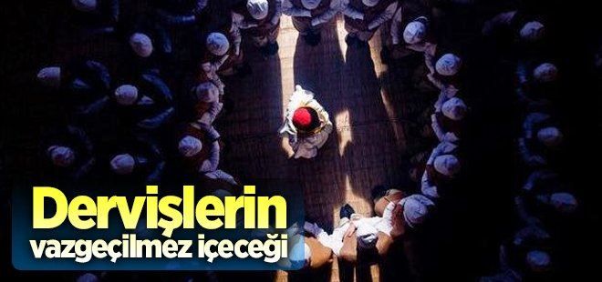 Dervişlerin vazgeçilmez içeceği