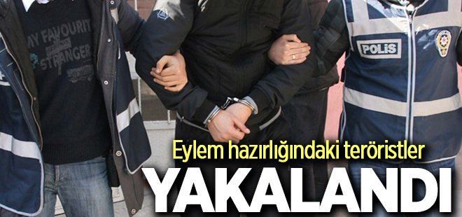 Büyük eylem hazırlığındaki teröristler yakalandı