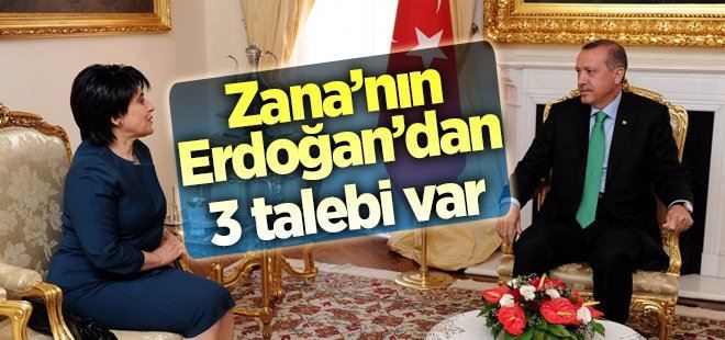 Leyla Zana´nın Erdoğan´dan 3 talebi olacak