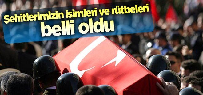 4 şehidin isimi ve rütbeleri belli oldu!