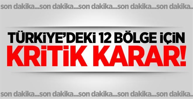 12 bölge ?Geçici Özel Güvenlik Bölgesi´ ilan edildi