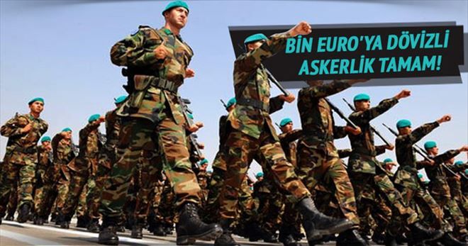 Bin Euro´ya dövizli askerlik Meclisten geçti