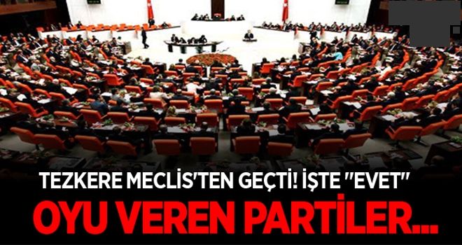 Tezkere Meclis´ten geçti