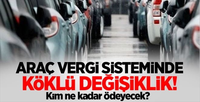 Araç vergi sisteminde değişiklik!
