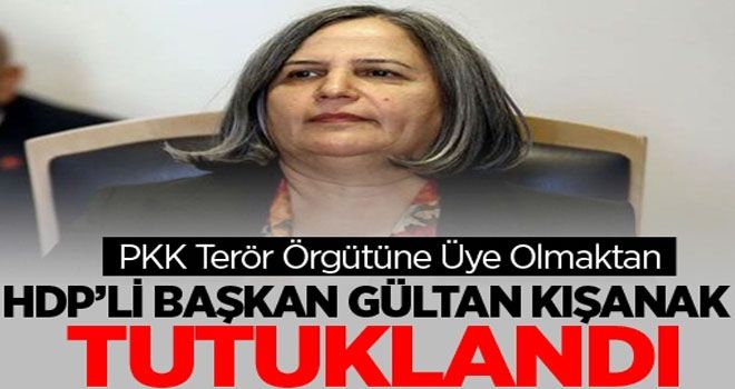 KIŞANAK DA TUTUKLANDI
