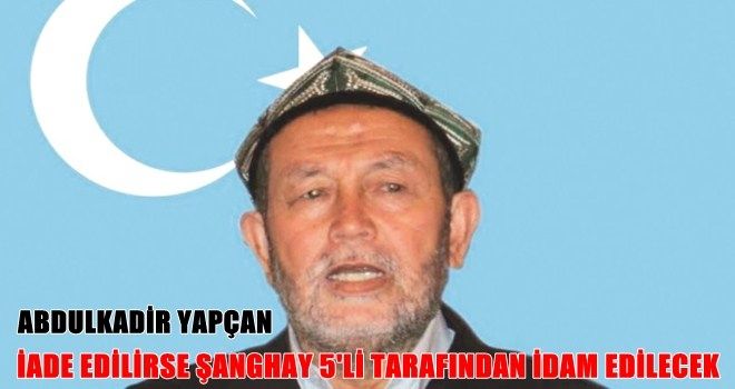 Abdulkadir Yapçan Katil Çin´e teslim ediliyor