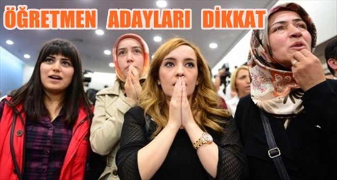 ÖĞRETMEN ADAYLARI DİKKAT !