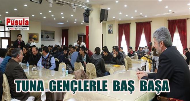 BAŞKAN TUNA GENÇLERLE BAŞ BAŞA