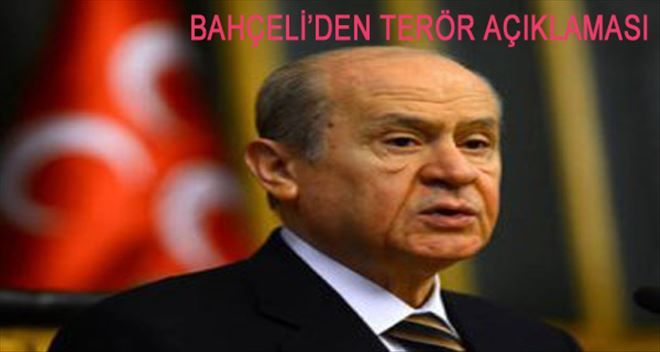 Bahçeli´den terör saldırısı sonrası açıklama