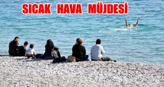 METEOROLOJİ´DEN SICAK HAVA MÜJDESİ