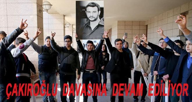 ŞEHİT FIRAT ÇAKIROĞLU DAVASINDA SON DURUM