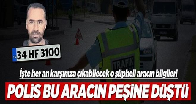 Polis her yerde bu aracı arıyor