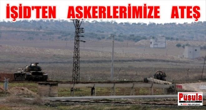 IŞİD SINIRDA ASKERLERİMİZE ATEŞ AÇTI