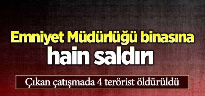 Şırnak´ta Emniyet binasına hain saldırı