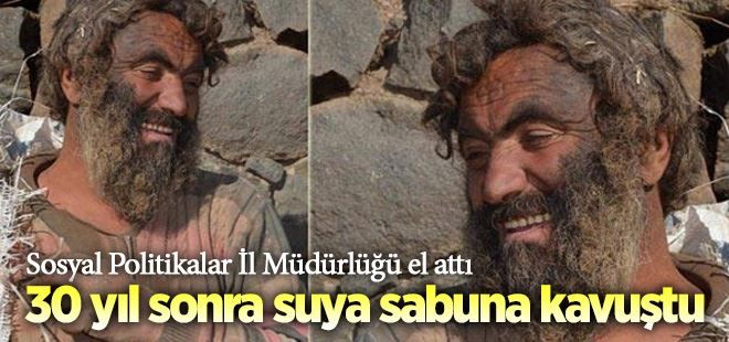 30 yıl sonra su ve sabunla yeniden tanıştı