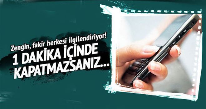 Bir dakika içinde kapatmazsanız...