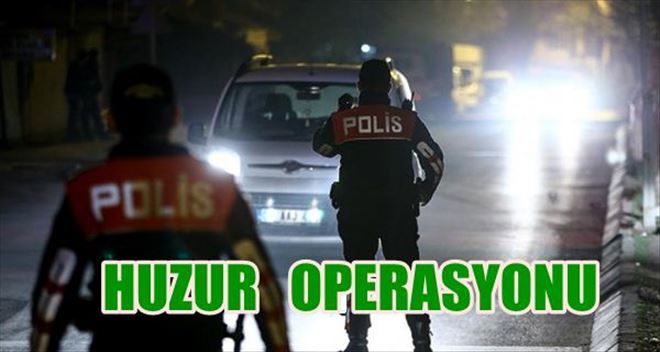 BAŞKENTTE ´HUZUR´ OPERASYONU