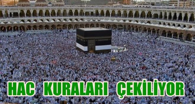 HAC KURALARI ÇEKİLİYOR