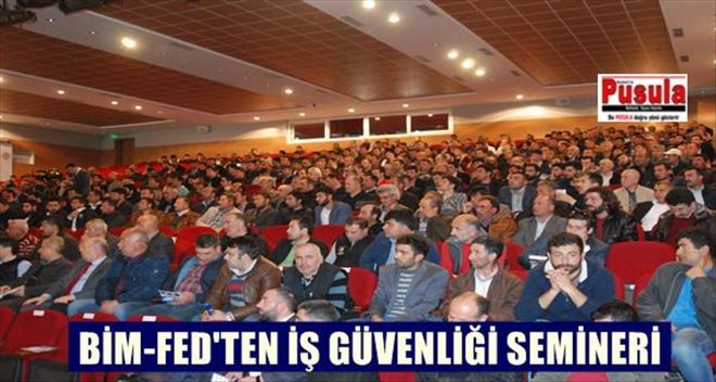 BİM-FED, ?Mesleki Yeterlilik Belgeleri ve İş Güvenliği Semineri? Düzenledi