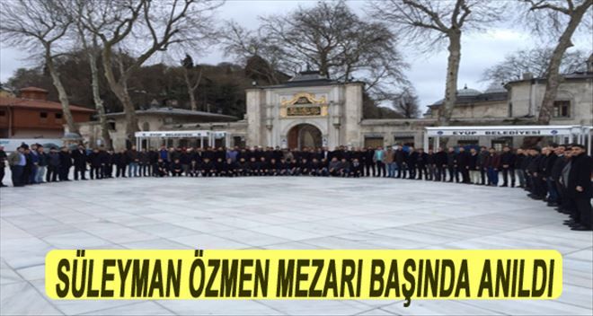 ŞEHİT SÜLEYMAN ÖZMEN KABRİ BAŞINDA ANILDI