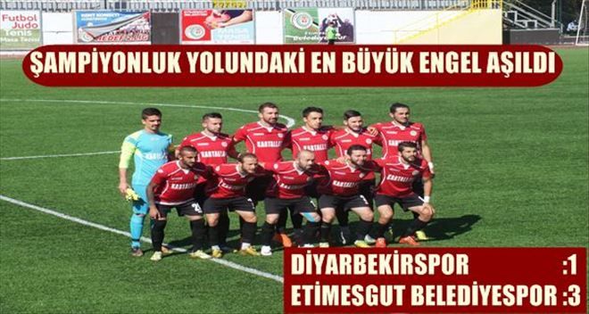 ETİMESGUT GÜÇLÜ RAKİBİNİ DEPLASMANDA YENDİ