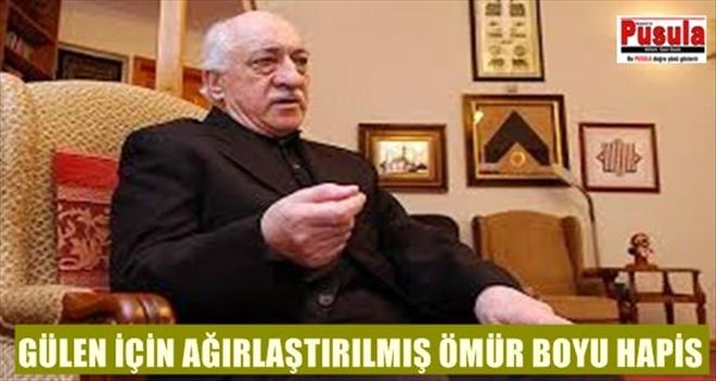 Fethullah Gülen´e Ağırlaştırılmış Ömür Boyu Ve 22 Yıl Hapis İstemi