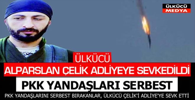 ALPARSLAN ÇELİK ADLİYEYE SEVKEDİLDİ!