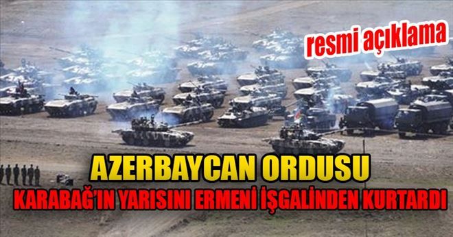 AZERBAYCAN, KARABAĞ´IN YARISINI ERMENİ İŞGALİNDEN KURTARDI