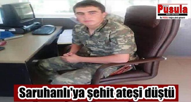 SARUHANLI´YA ŞEHİT ATEŞİ
