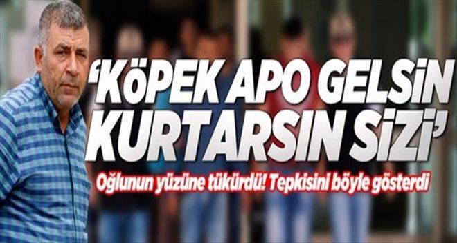 Terörden tutuklanan oğlunun yüzüne tükürdü..