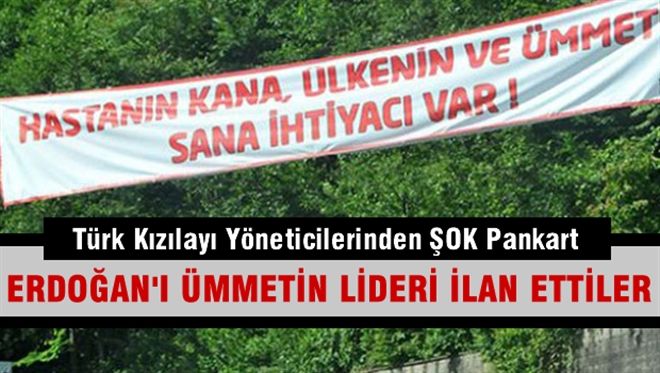TÜRK KIZILAYI´NDAN SKANDAL PANKART