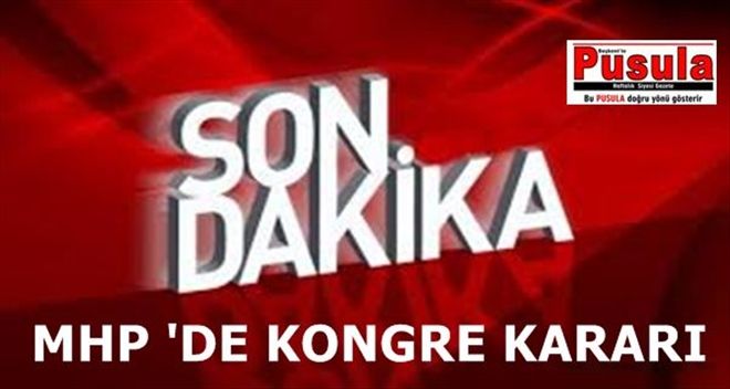 YARGITAY´DAN MHP KURULTAYI´NA ONAY
