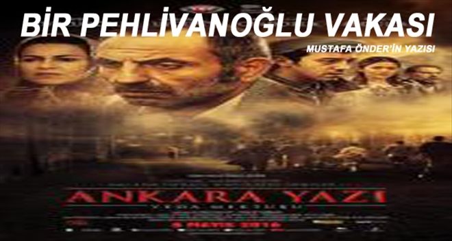 BİR PEHLİVANOĞLU VAKASI?