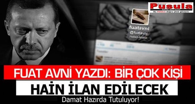 Fuat Avni: Bir Çok Kişi Hain İlan Edilecek