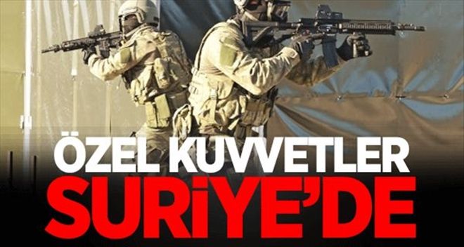Özel Kuvvetler Suriye´ye girdi