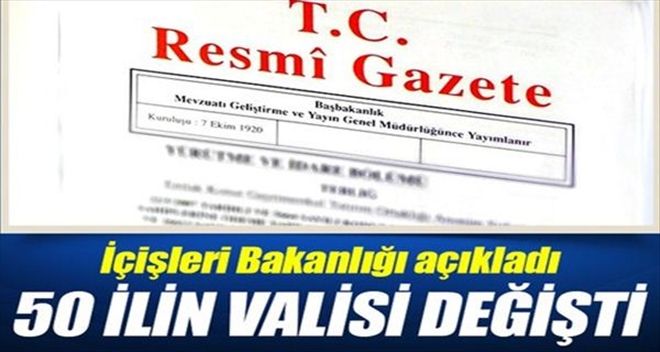 50 ilin valisi değişti