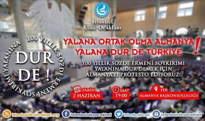 ÜLKÜ OCAKLARI ALMANYA´YI PROTESTO EDECEK