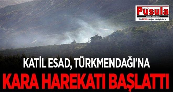 KATİL ESAD, TÜRKMENDAĞI´NA KARA HAREKATI BAŞLATTI