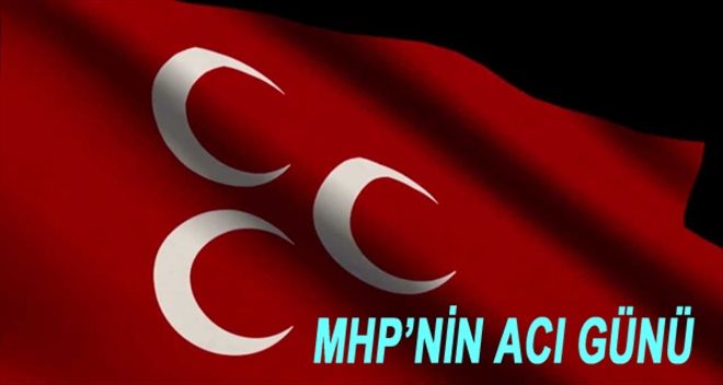 MHP´NİN ACI KAYBI
