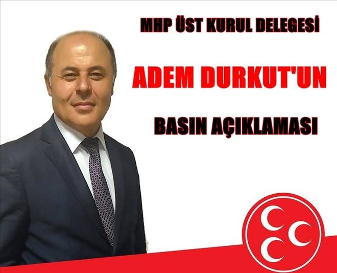 MHP Üst Kurul Delegesi Durkut´tan İmza Yalanlaması