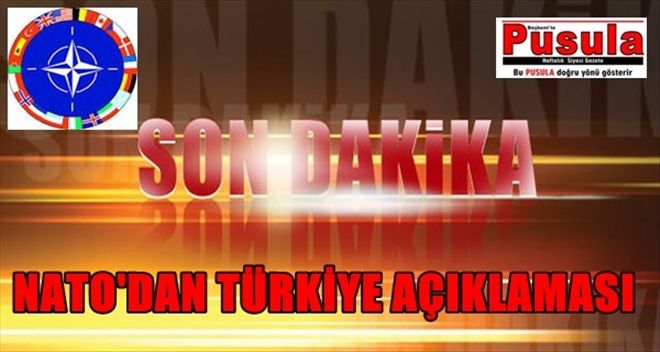 NATO´dan flaş Türkiye açıklaması..