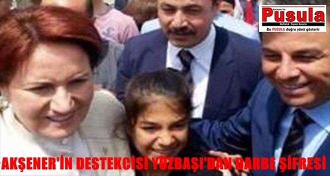 Akşener´in ekibindeki Yüzbaşı´dan darbe şifresi
